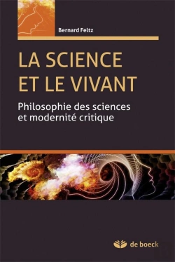 Bertrand.pt - La Science Et Le Vivant ; Philosophie Des Sciences Et Modernité Critique (2e Édition)