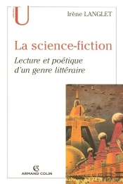 La Science-Fiction ; Lecture Et Poétique D'Un Genre Littéraire