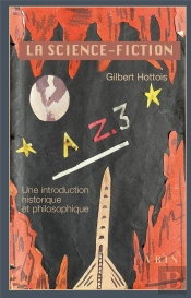 La Science-Fiction : Une Introduction Historique Et Philosophique