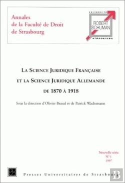 Bertrand.pt - La Science Juridique Francaise Et La Science Juridique Allemande 1870/1918