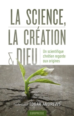 Bertrand.pt - La Science, La Création Et Dieu : Un Scientifique Chrétien Regarde Aux Origines