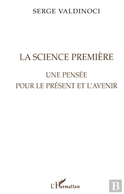 Bertrand.pt - La Science Premiere : Une Pensee Pour Le Present Et L'Avenir