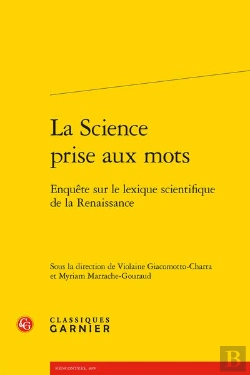 Bertrand.pt - La Science Prise Aux Mots : Enquête Sur Le Lexique Scientifique De La Renaissance