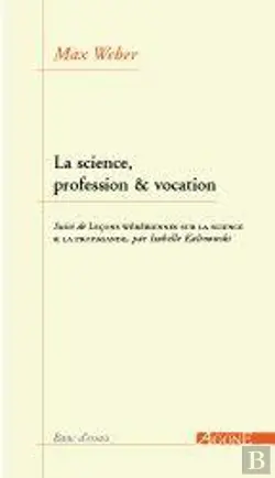 Bertrand.pt - La Science, Profession Et Vocation ; Lecons Weberiennes Sur La Science ; La Propagande