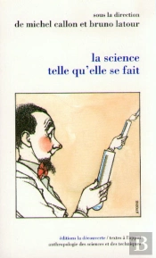 La Science Telle Qu'Elle Se Fait