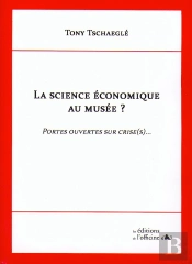 La Sciene Economique Au Musee ? Portes Ouvertes Sur Crise (S)...