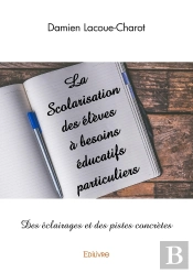 La Scolarisation Des Élèves À Besoins Éducatifs Particuliers : Des Éclairages Et Des Pistes Concrètes