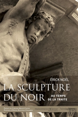 Bertrand.pt - La Sculpture Du Noir Au Temps De La Traite