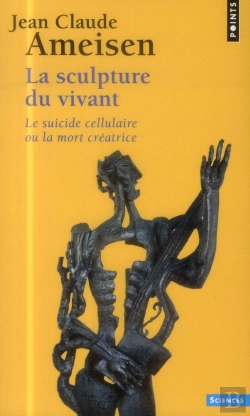 Bertrand.pt - La Sculpture Du Vivant ; Le Suicide Cellulaire Ou La Mort Créatrice