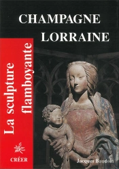La Sculpture Flamboyante En Champagne, Lorraine