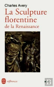 La Sculpture Florentine De La Renaissance