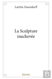 La Sculpture Inachevee
