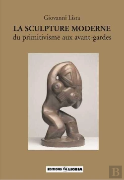 Bertrand.pt - La Sculpture Moderne, Du Primitivisme Aux Avant-Gardes - Ligeia