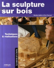 La Sculpture Sur Bois, Techniques Et Réalisations