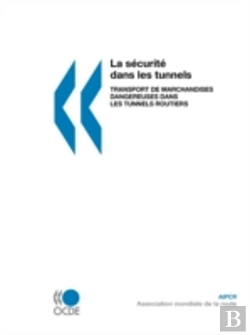 Bertrand.pt - La S?Curit? Dans Les Tunnels: Transport De Marchandises Dangereuses Dans Les Tunnels Routiers