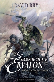 La Seconde Chute D'Ervalon T.1 ; Les Brigands D'Avelden
