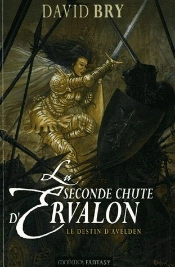 La Seconde Chute D'Ervalon T.3 ; Le Destin D'Avelden
