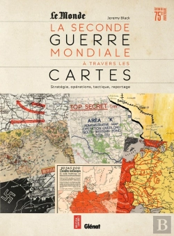 Bertrand.pt - La Seconde Guerre Mondiale À Travers Les Cartes ; Stratégie, Reconnaissance, Opérations
