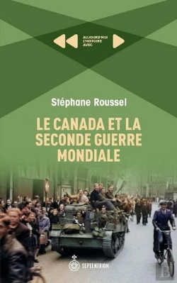 Bertrand.pt - La Seconde Guerre Mondiale : Allemands Et Canadiens Face À Face