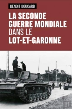 Bertrand.pt - La Seconde Guerre Mondiale Dans Le Lot-Et-Garonne