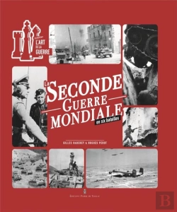 Bertrand.pt - La Seconde Guerre Mondiale En Six Batailles