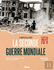 La Seconde Guerre Mondiale ; Le Grand Atlas Illustré