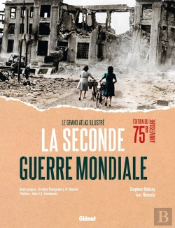 Bertrand.pt - La Seconde Guerre Mondiale ; Le Grand Atlas Illustré