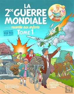 Bertrand.pt - La Seconde Guerre Mondiale Racontée Aux Enfants Tome 1