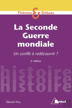 Bertrand.pt - La Seconde Guerre Mondiale ; Un Conflit À Redécouvrir ? (2e Édition)