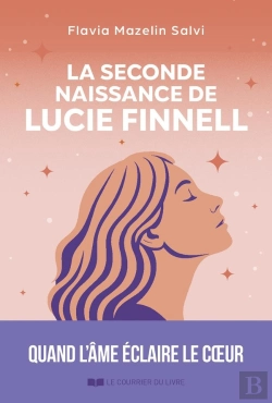 Bertrand.pt - La Seconde Naissance De Lucie Finnell : Quand L'Âme Éclaire Le Coeur