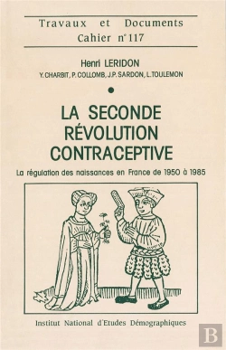 Bertrand.pt - La Seconde Révolution Contraceptive : La Régulation Des Naissances En France De 1950 A 1985