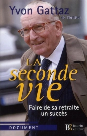 La Seconde Vie ; Faire De Sa Retraite Un Succès