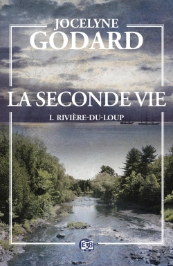 Bertrand.pt - La Seconde Vie Tome 1 : Rivière-Du-Loup