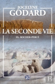 La Seconde Vie Tome 3 : Rocher-Percé
