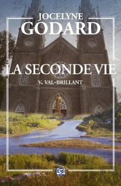 La Seconde Vie Tome 5 : V. Val-Brillant