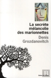 La Secrète Mélancolie Des Marionnettes