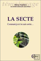 La Secte ; Comment Je M'En Suis Sortie...
