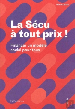 Bertrand.pt - La Sécu À Tout Prix ; Comment Financer Notre Modèle Social