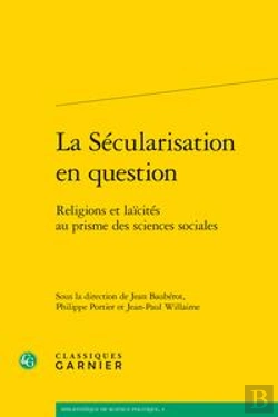 Bertrand.pt - La Sécularisation En Question ; Religions Et Laïcités Au Prisme Des Sciences Sociales