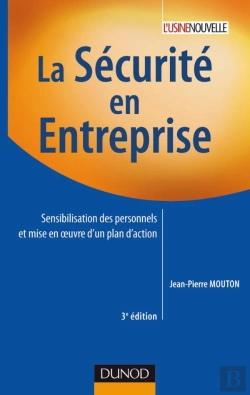 Bertrand.pt - La Sécurité En Entreprise ; Sensibilisation Des Personnels Et Mise En Oevre D'Un Plan D'Action (3e Édition)