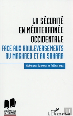 Bertrand.pt - La Sécurité En Méditerranée Occidentale ; Face Aux Bouleversements Au Maghreb Et Au Sahara