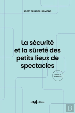 Bertrand.pt - La Sécurité Et La Sûreté Des Petits Lieux De Spectacles : Recueils De Textes De Référence Pour Les Exploitants De Lieux De Spectacles De 5e Catégorie Aménagés (3e Édition)