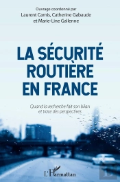 La Sécurité Routiere En France ; Quand La Recherche Fait Son Bilan Et Trace Des Perspectives
