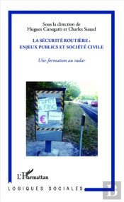 La Securite Routiere ; Enjeux Publics Et Societe Civile ; Une Formation Au Radar