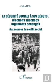 La Securite Sociale A Ses Debuts : Reactions Suscitees, Arguments Echanges ; Aux Sources Du Conflit Social