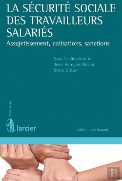 Bertrand.pt - La Sécurité Sociale Des Travailleurs Salariés ; Assujetissement, Cotisations, Sanctions