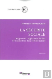 La Sécurité Sociale ; Rapport Sur L'Application Des Lois De Financement De La Sécurité Sociale