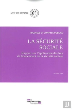 Bertrand.pt - La Sécurité Sociale ; Rapport Sur L'Application Des Lois De Financement De La Sécurité Sociale