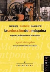 La Seducción De La Máquina. Santponç, Monturiol, Isaac Peral.