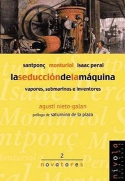 Bertrand.pt - La Seducción De La Máquina. Santponç, Monturiol, Isaac Peral.